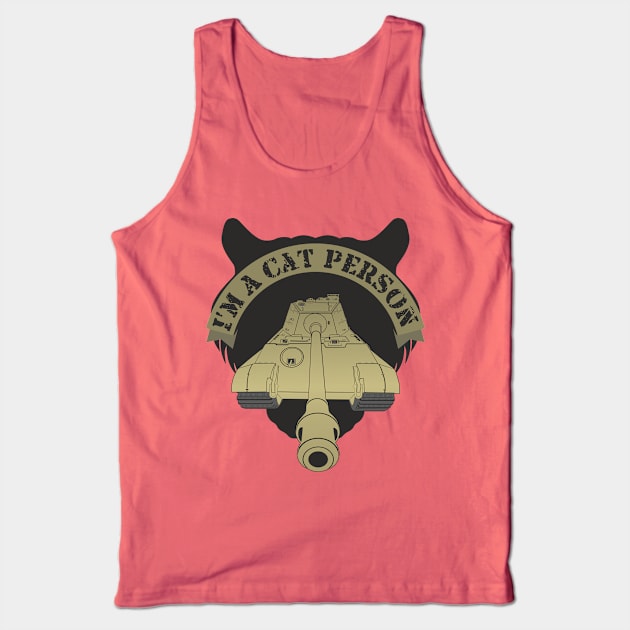 I'm A Cat Person Pz VI Ausf. B, Tiger II Tank Top by FAawRay